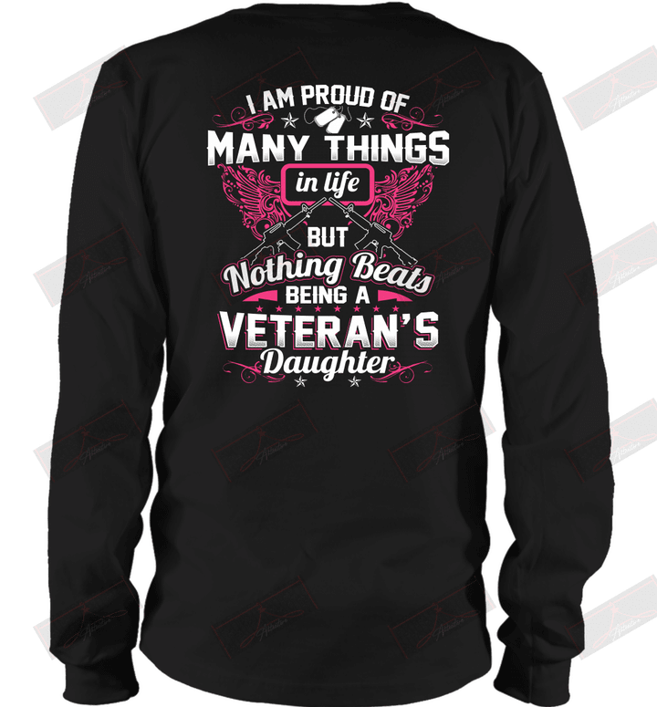 I Am Proud Of Many Things In Life But Nothing Beats Being A Veteran's Daughter Long Sleeve T-Shirt