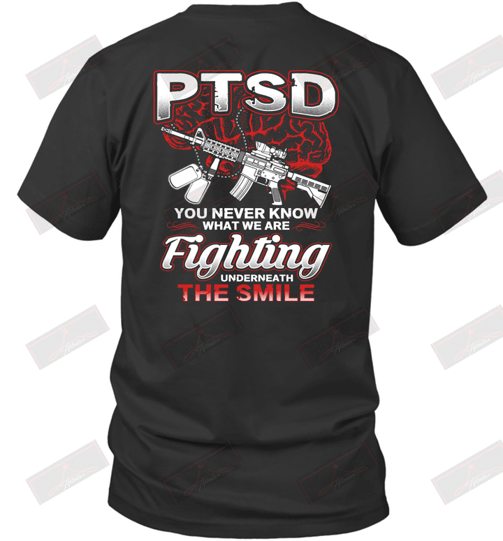 PTSD You Never Know What We Are Fighting Underneath The Smile T-Shirt