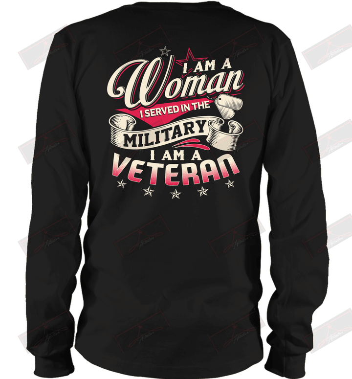 I'm A Woman I Served In The Military I Am A Veteran Long Sleeve T-Shirt
