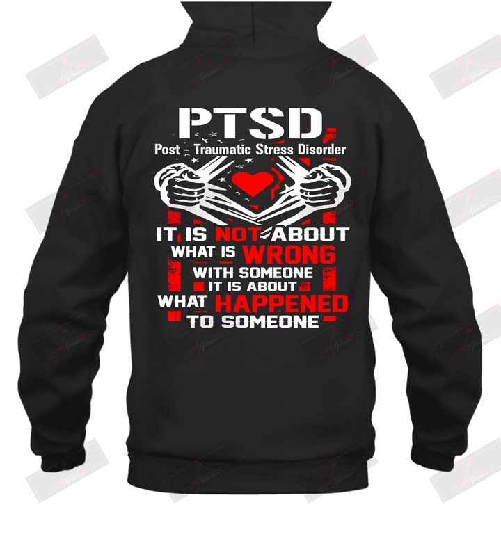 PTSD Post Traumatic Stress Disorder It Is Not About What Is Wrong With Someone Hoodie