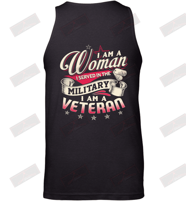 I'm A Woman I Served In The Military I Am A Veteran Tank Top
