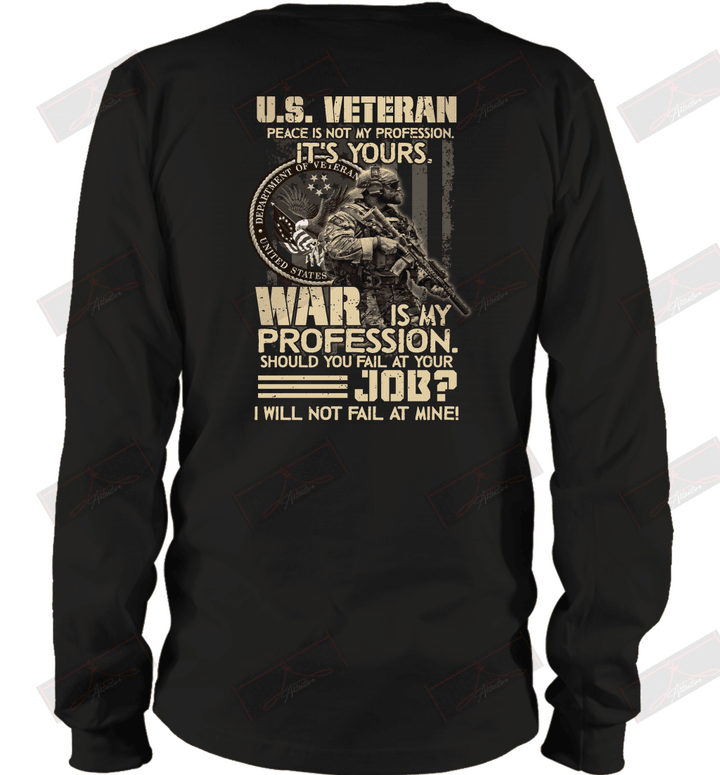 Peace Is Not My Frofession It_s Yours US Veteran Long Sleeve T-Shirt
