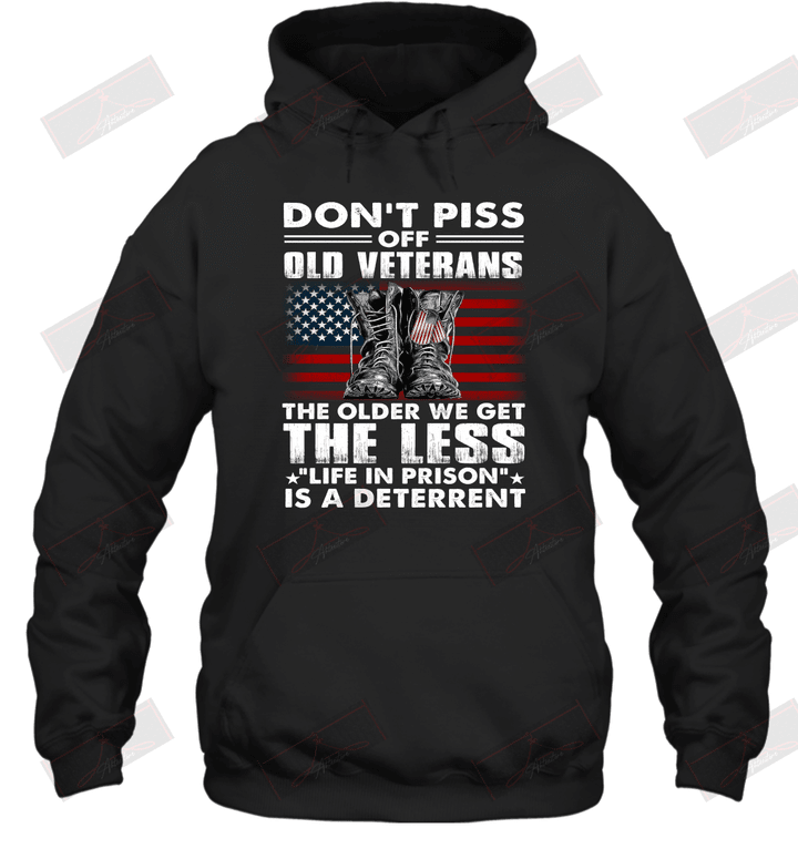 Don't Piss Off Old Veterans The Older We Get The Less Life In Prison Is A Deterrent Hoodie