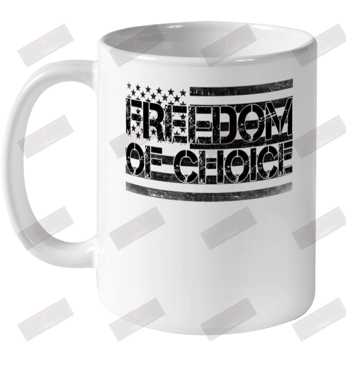 Freedom Of Choice Ceramic Mug 11oz