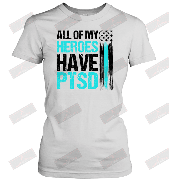 All Of My Heroes Have PTSD Women's T-Shirt