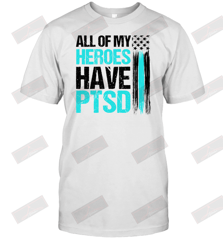 All Of My Heroes Have PTSD T-Shirt