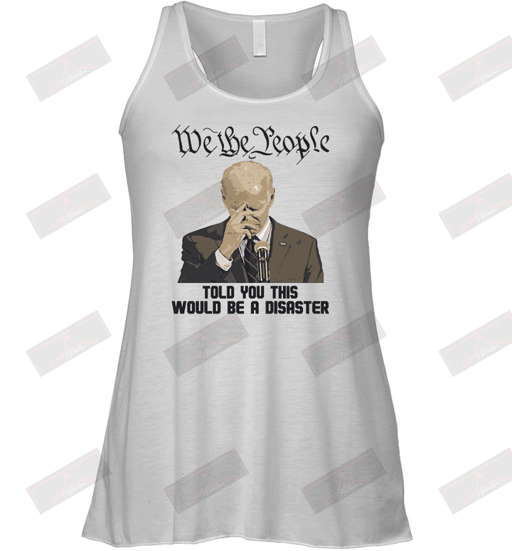 We The People Told You This Would Be A Disaster Racerback Tank