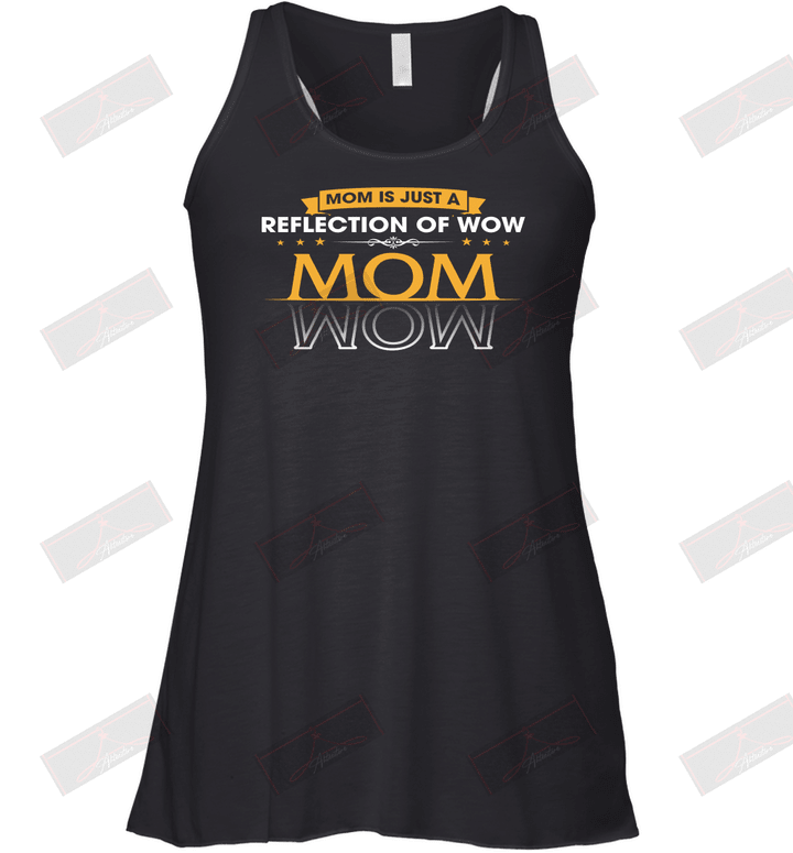 Mom Is Just A Reflection Of Wow Racerback Tank