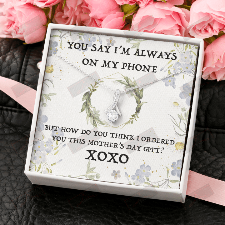I Ordered You This Mother's Day Gift Necklace