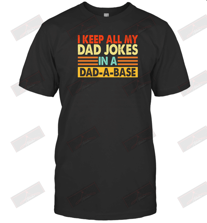 I Keep All My Dad Jokes In A Dad A Base