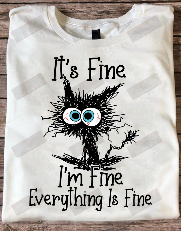 It's Fine I'm Fine Everything Is Fine T-shirt