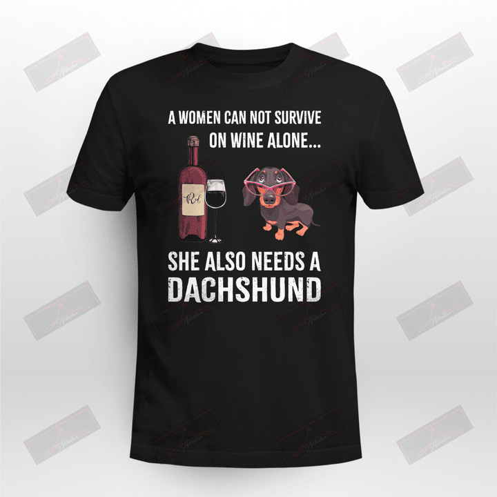 A Woman Can Not Survive On Wine Alone She Also Needs A Dachshund