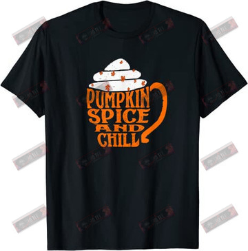 Pumpkin Spice And Chill T-shirt