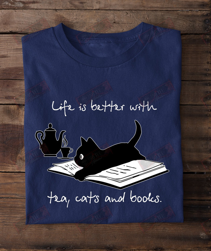 Life Is Better With Tea Cats And Books T-shirt