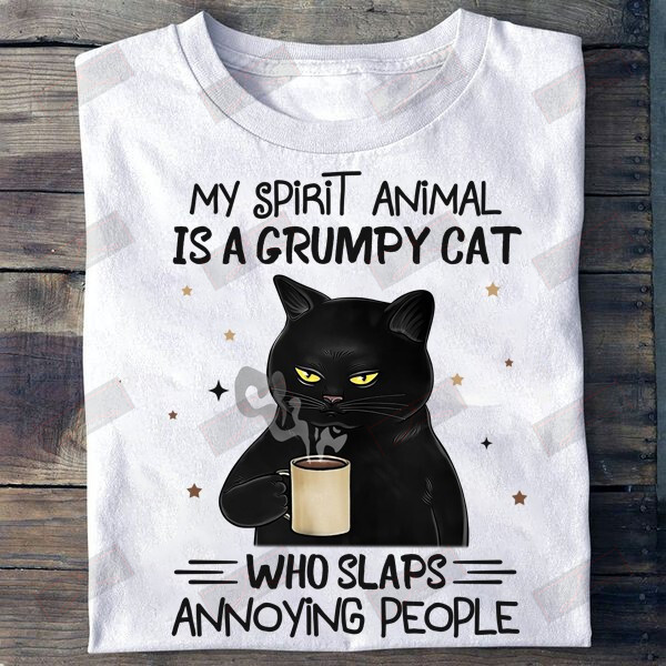 ETT1455 My Spirit Animal Is A Grumpy Cat Who Slaps Annoying People