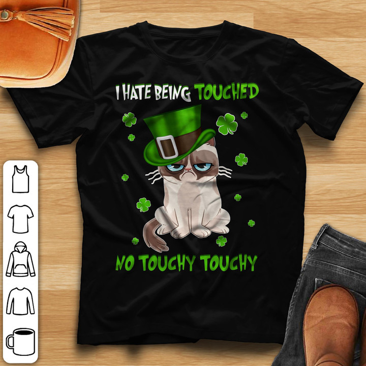 ETT3014 I Hate Being Touched No Touchy Touchy Cat St. Patrick's Day