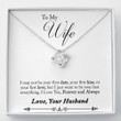 TO MY WIFE "LAST EVERYTHING - SO" LOVE KNOT NECKLACE GIFT SET