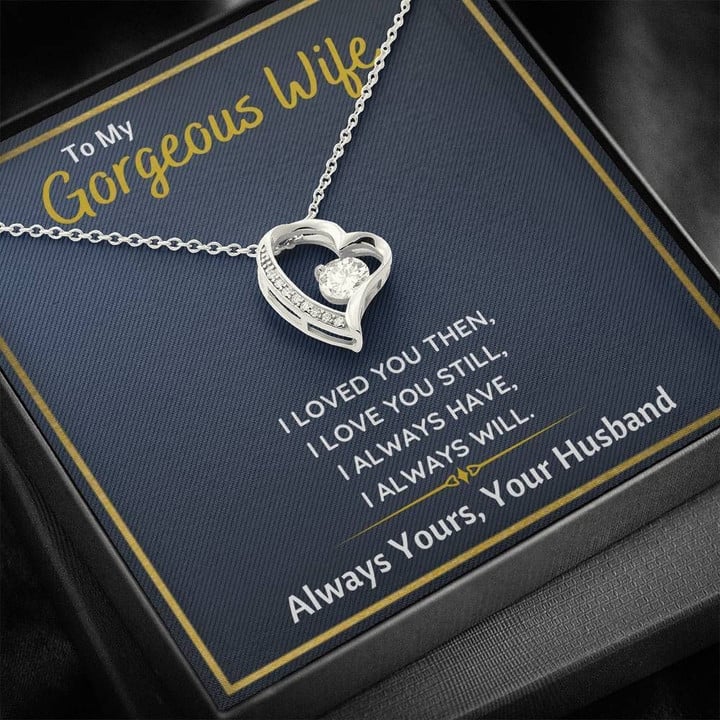 TO MY GORGEOUS WIFE "I LOVED YOU THEN" FOREVER LOVE NECKLACE GIFT SET