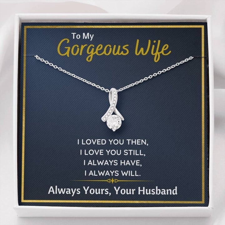 TO MY GORGEOUS WIFE "I LOVED YOU THEN" ALLURING BEAUTY NECKLACE GIFT SET