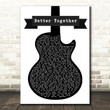 Jack Johnson Better Together Black & White Guitar Song Lyric Quote Print