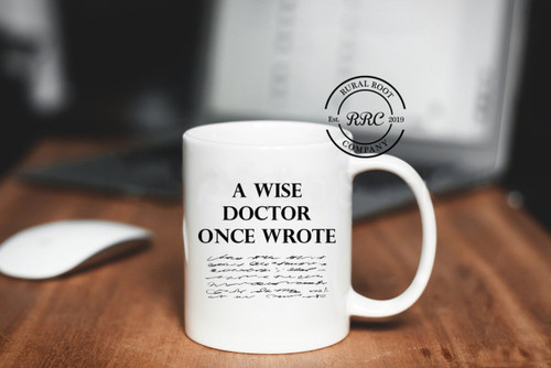 A Wise Doctor Once Wrote Coffee Mug Gift