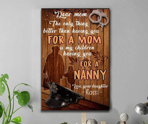 [Personalized Name] The Only Thing Better - Police Mom - Gift For Mom From Son/Daughter, Gift For Mother - Personalized Canvas Print