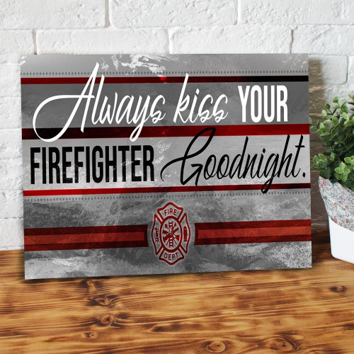 Always Kiss Your Firefighter Goodnight Wood Firefighter Matte Canvas
