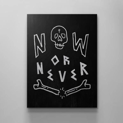 Skull Fracture Now Or Never Motivational Canvas Print - Wall Art Decor