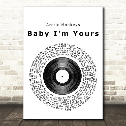 Arctic Monkeys Baby I'm Yours Vinyl Record Song Lyric Print - Canvas Print Wall Art Decor
