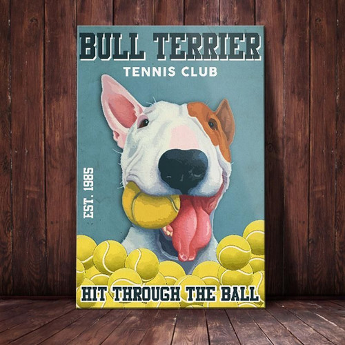 Bull Terrier Dog Tennis Club Canvas And Poster Hit Through The Ball - Art Print - Home Decor - Room Decor - Wall Art