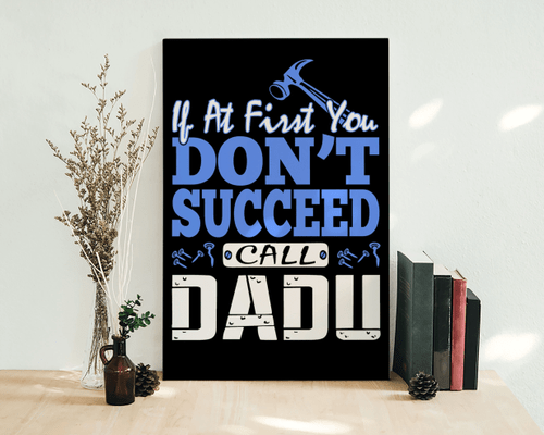If At First Dont Succeed Call Dadu Gift - Canvas Prints - Wall Art Decor