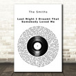 The Smiths Last Night I Dreamt That Somebody Loved Me Vinyl Record Song Lyric Art Print