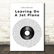 John Denver Leaving On A Jet Plane Vinyl Record Song Lyric Quote Print