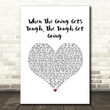 Billy Ocean When The Going Gets Tough, The Tough Get Going White Heart Song Lyric Art Print