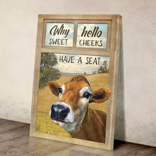  Why Hello Sweet Cheeks Have A Seat Cow Cattle Matte Canvas Wall Art Decor