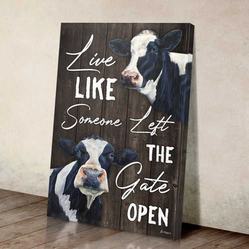  Live Like Someone Left The Gate Open Dairy Cattle Matte Canvas Wall Art Decor