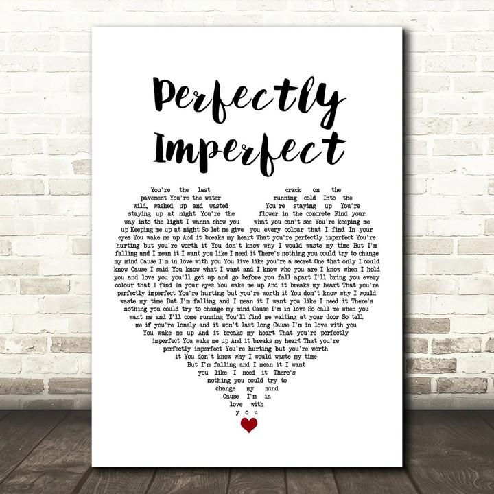 Declan J Donovan Perfectly Imperfect White Heart Song Lyric Art Print