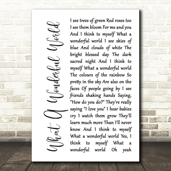 Louis Armstrong What A Wonderful World White Script Song Lyric Print