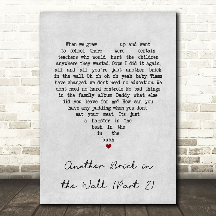 Pink Floyd Another Brick in the Wall (Part 2) Grey Heart Song Lyric Art Print
