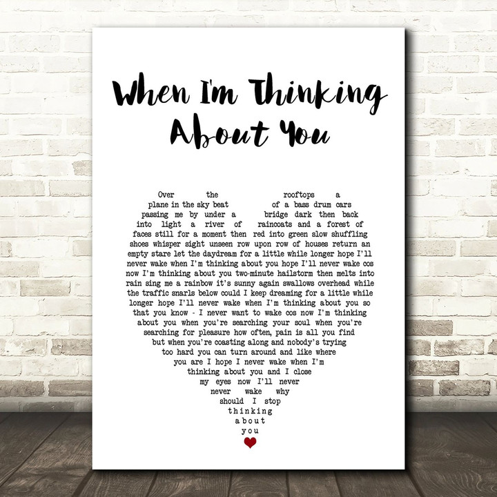 The Sundays When I'm Thinking About You White Heart Song Lyric Art Print