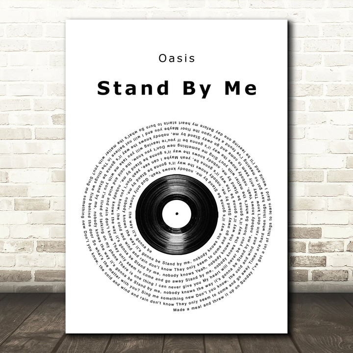 Oasis Stand By Me Vinyl Record Song Lyric Quote Music Poster Print