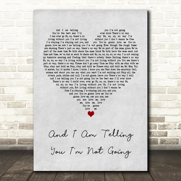 Jennifer Hudson And I Am Telling You I'm Not Going Grey Heart Song Lyric Art Print
