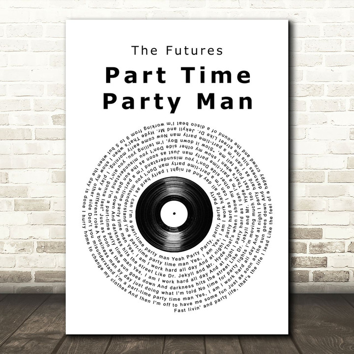 The Futures Part Time Party Man Vinyl Record Song Lyric Art Print