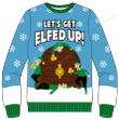 Let's Get Elfed Up Ugly Sweater