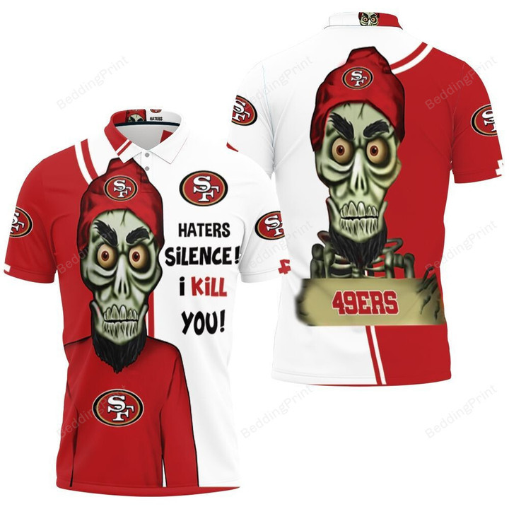 San Francisco 49Ers Haters I Kill You 3D Polo Shirt