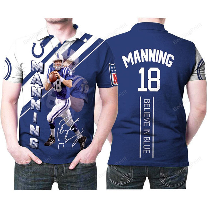 Indianapolis Colts Peyton Manning 18 Believe In Blue Gift For Peyton Manning Fan Polo Shirt