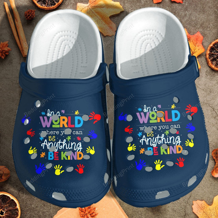 Autism Awareness In A World Where You Can Be Anything Be Kind Crocs Crocband Clogs