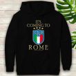 It's coming to Rome Shirt
