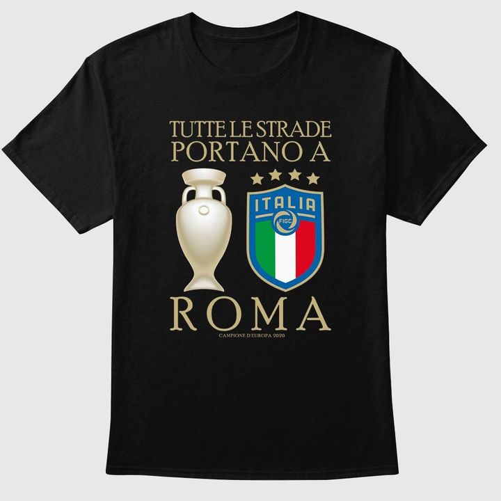 All roads lead to Rome Italian - We are Champions shirt
