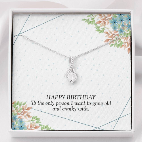 Alluring Beauty Necklace Happy Birthday person I want to grow old